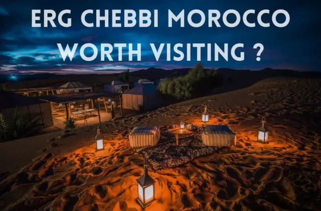 Erg Chebbi Morocco: Is It worth Visiting?