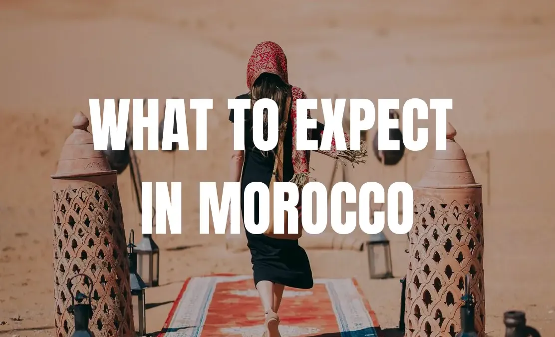 Going Morocco? Read This First for A Safe Trip