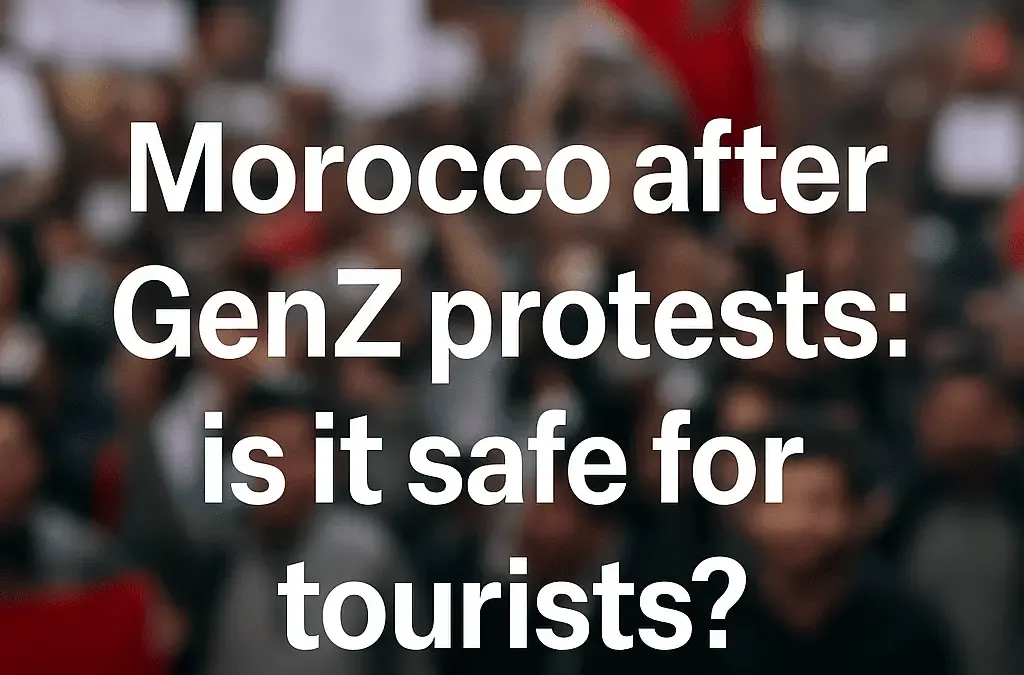 Is Morocco Safe to Visit After the Gen Z Protests?