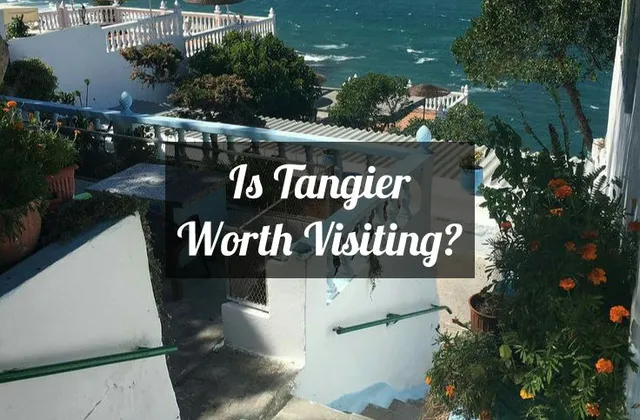 Is Tangier Worth Visiting? Let's Break It Down.
