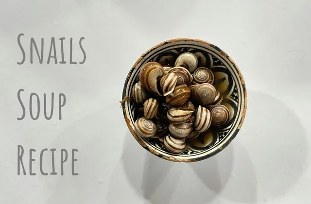 Moroccan Snails Soup (Babbouche) Recipe: Dare to Try It?