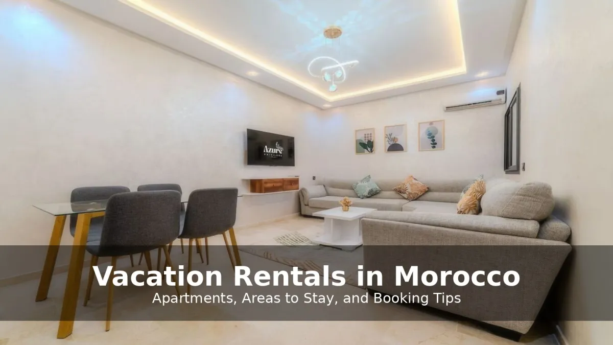 Renting Vacation Apartment in Morocco in 2026