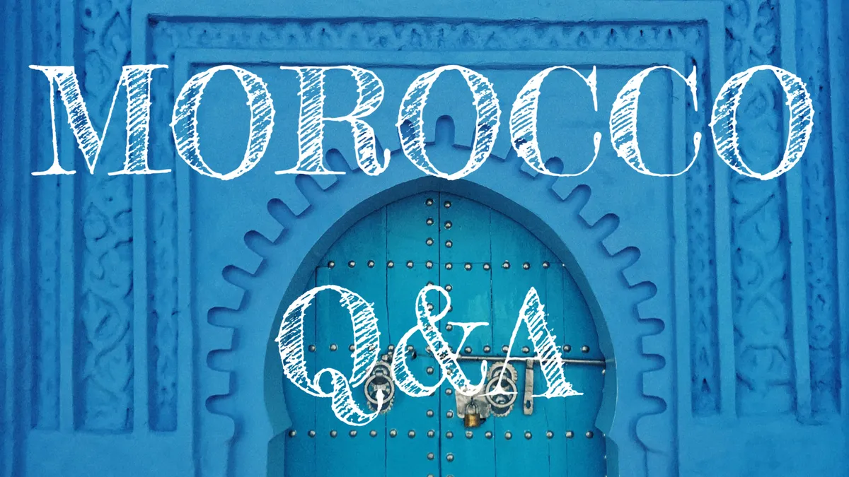 Everything You Need to Know Before Visiting Morocco (Q&A)