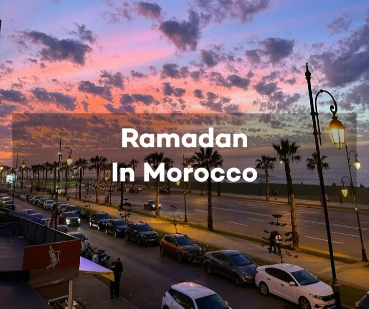 Visiting Morocco During Ramadan: What to Expect
