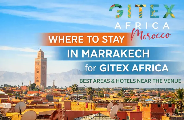 Best Hotels in Marrakech near GITEX Africa 2026