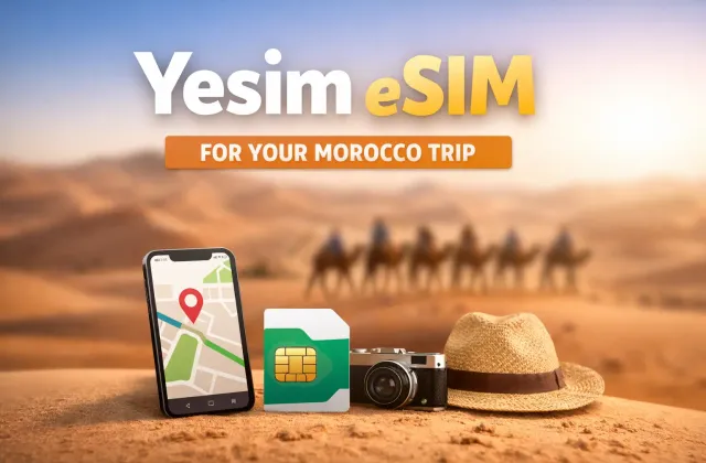 Yesim eSIM for Morocco trip: Is It Worth It